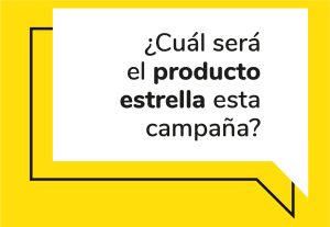 ¿Cuál será el producto estrella esta campaña?